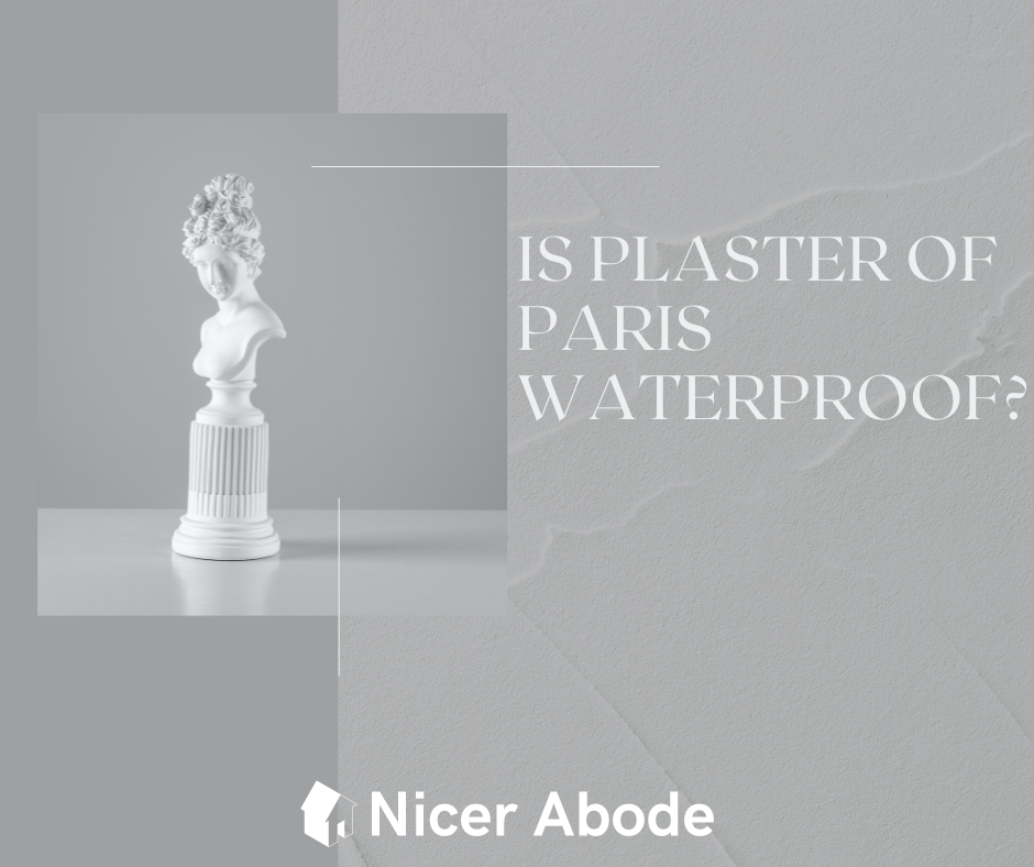 is plaster of paris waterproof?