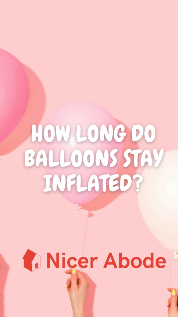 how long do balloons stay inflated?
