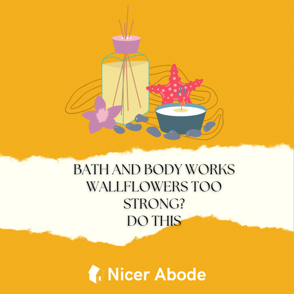 bath and body works wallflowers too strong