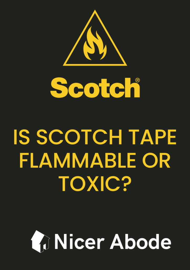 Is Scotch Tape Flammable or Toxic