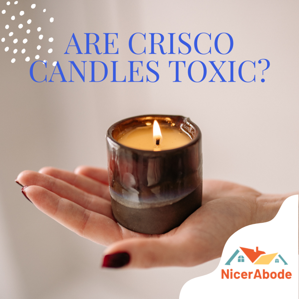 are crisco candles toxic